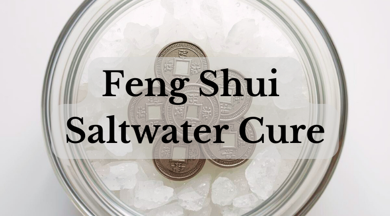 Feng Shui Salt Water Cure: A Deeper Look at One of Feng Shui’s Most Misunderstood Remedies